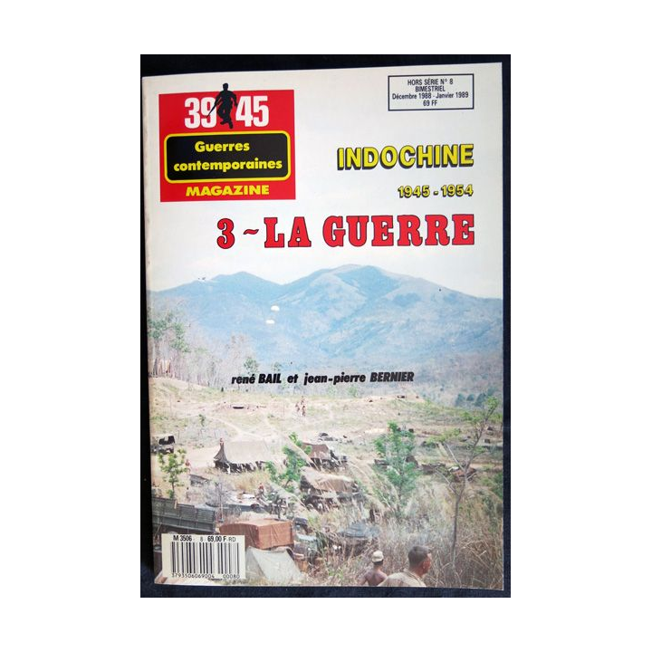 39-45 Magazine : Hors Série N° 8, Indochine 1945-1954 : 3- La guerre