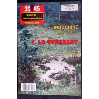 39-45 Magazine : Hors Série N° 10, Indochine 1945-1954 :  4- Le tournant