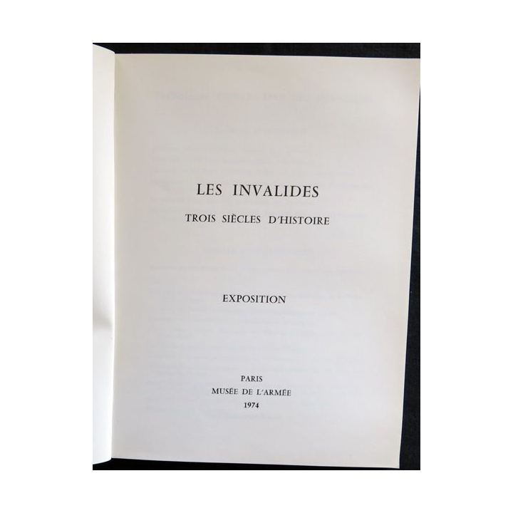 Les Invalides Trois siècles d'Histoire, Musée de l'armée 1974