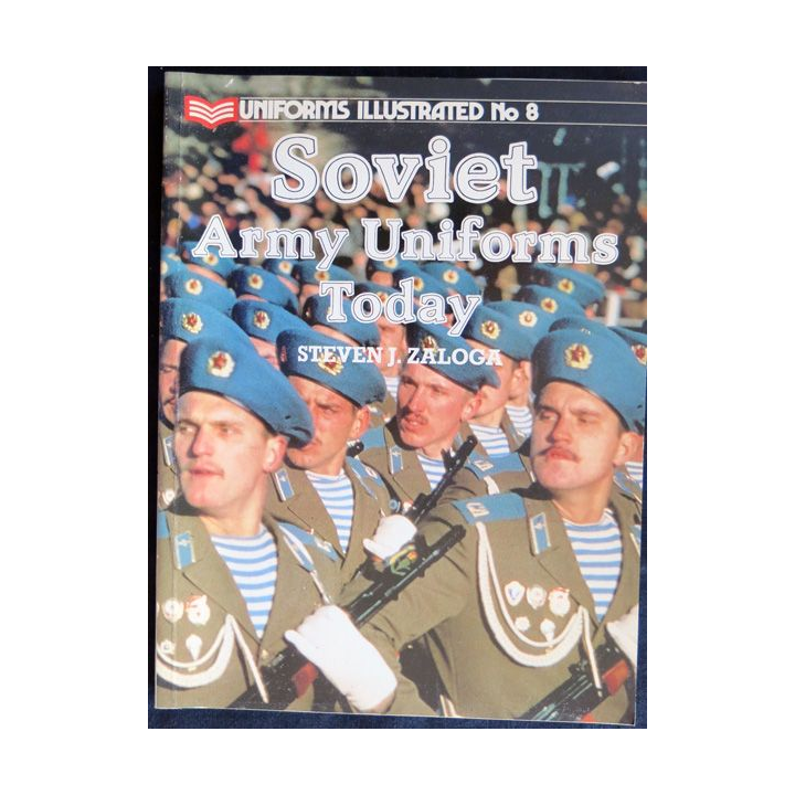 Uniforms Illustrated N° 08 : Soviet Army Uniform Today de Steven J. Zaloga