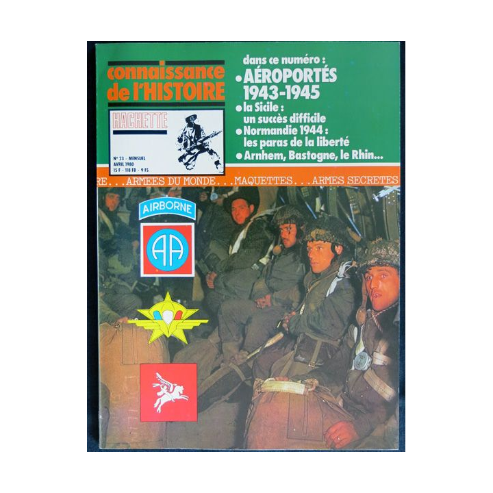 Connaissance de l'Histoire N° 23 Avril 1980 : Aéroportés 1943-1945