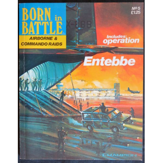 Born in Battle Airborne & commando Raids : Entebé
