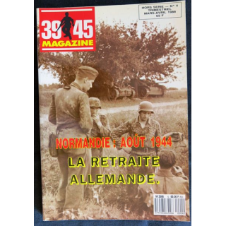 39-45 Magazine Hors série N° 4 Mars - Avril 1988 : Normandie Aout 1944 La Retraite Allemande,