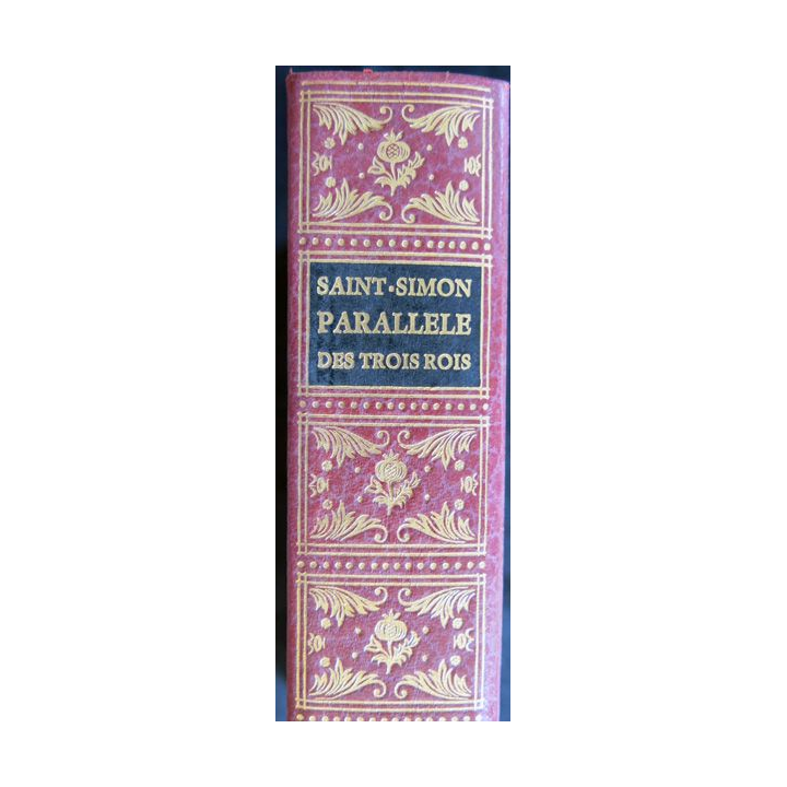 Parallèle des trois premiers rois Bourbons de Louis de Saint-Simon aux Editions Jean Bonnot Editeur 1967
