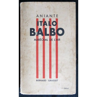 Italo Balbo Maréchal de l'Air de Aniante aux Editions Bernard Grasset