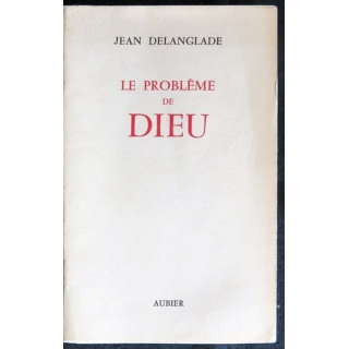 Le problème de Dieu de Jean Delanglade  aux Editions Aubier