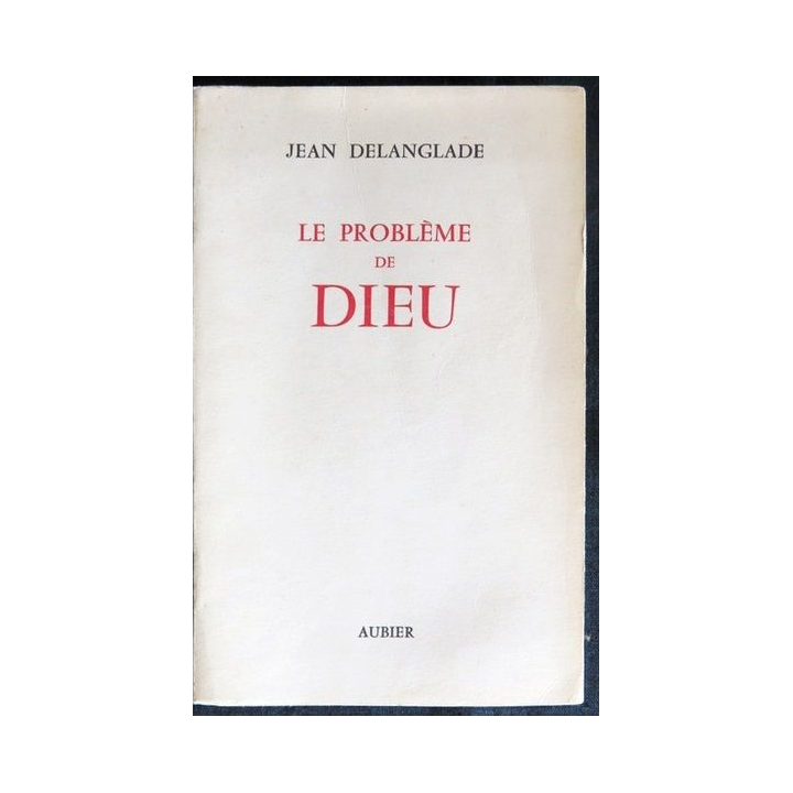 Le problème de Dieu de Jean Delanglade  aux Editions Aubier