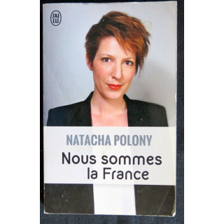 Nous sommes la France de Natacha Polony aux Editions J'ai Lu