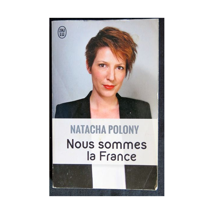 Nous sommes la France de Natacha Polony aux Editions J'ai Lu