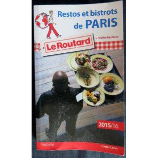 Le guide du Routard restos et bistrots de Paris 2015 / 2016 aux Editions Hachette
