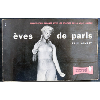 Eves de Paris Rendez-vous galants avec les statues de la ville lumière de Paul Almasy