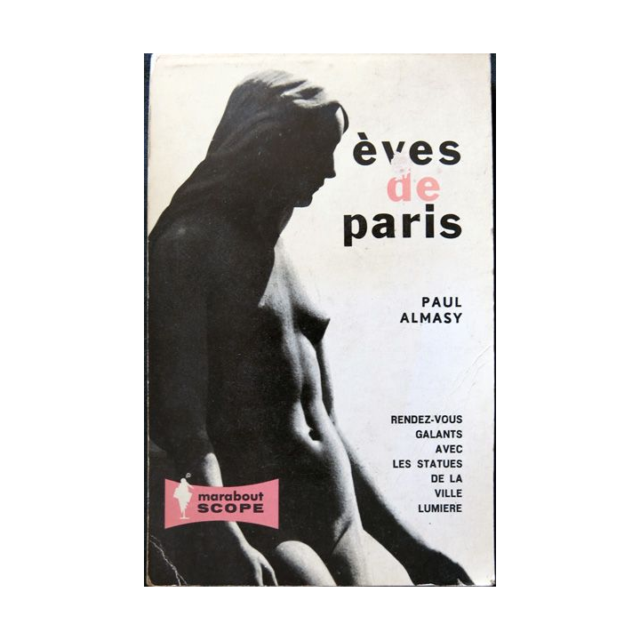 Eves de Paris Rendez-vous galants avec les statues de la ville lumière de Paul Almasy