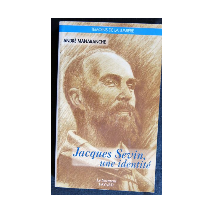 Jacques Sevin, une identité de André Manaranche aux Editions Le Sarment - Fayard