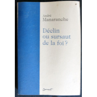 Déclin ou sursaut de la Foi ? de André Manaranche aux Editions Le Sarment