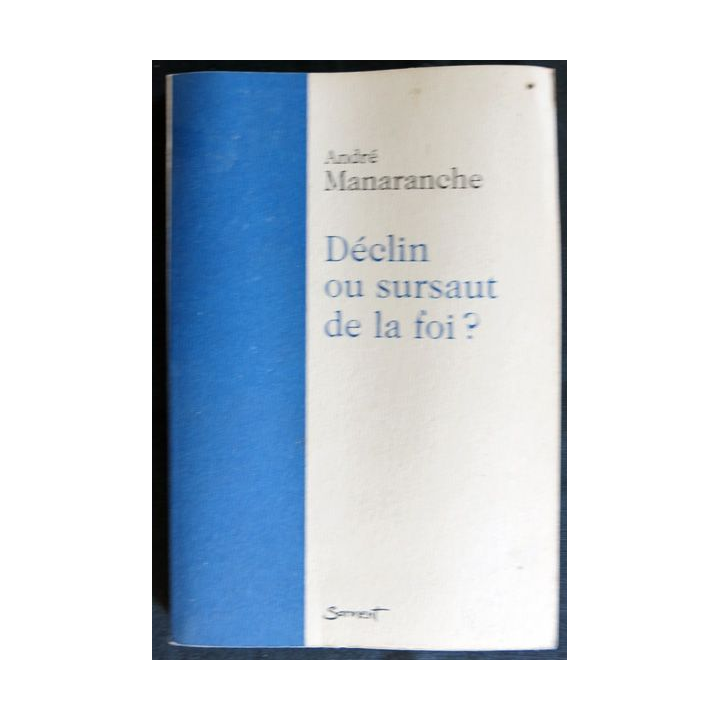 Déclin ou sursaut de la Foi ? de André Manaranche aux Editions Le Sarment