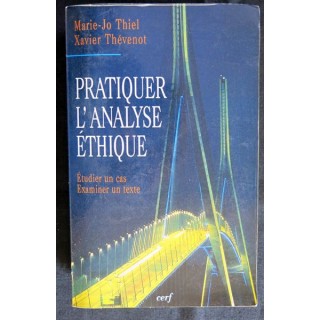 Pratiquer l'analyse éthique de Marie-Jo Thiel et Xavier Thévnot aux Editions du Cerf