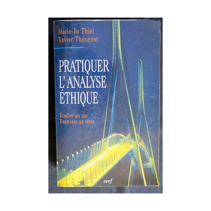 Pratiquer l'analyse éthique de Marie-Jo Thiel et Xavier Thévnot aux Editions du Cerf
