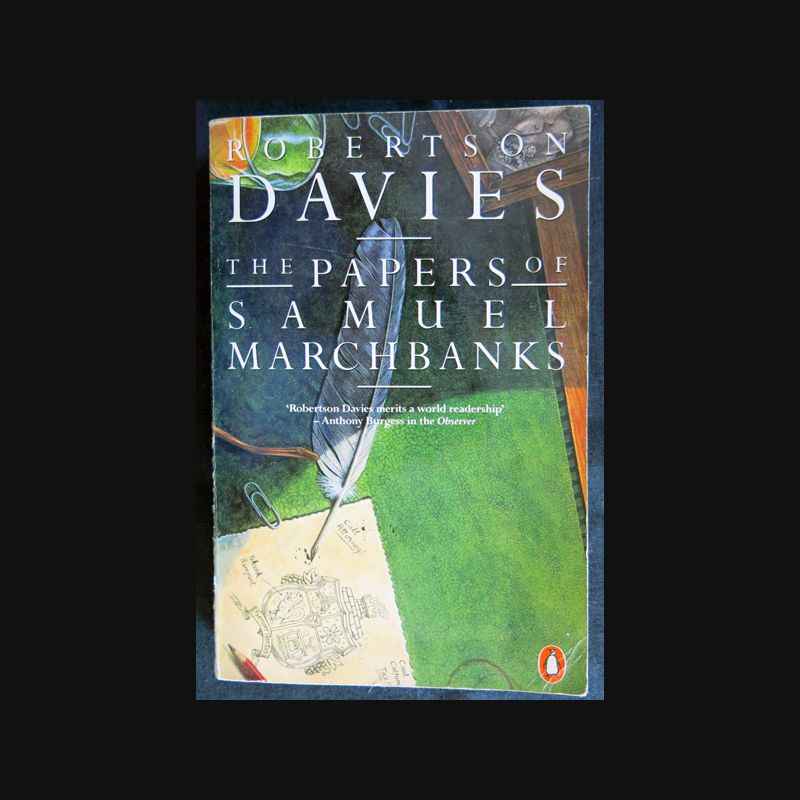 he Papers of Samuel Marchbanks de Robertson Davies Penguin Books