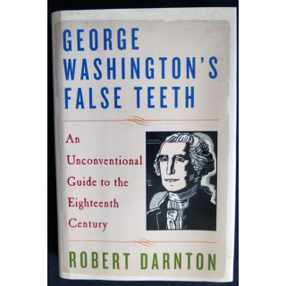 George Washington's False Teeth de Robert Darnton aux Editions Norton Editions