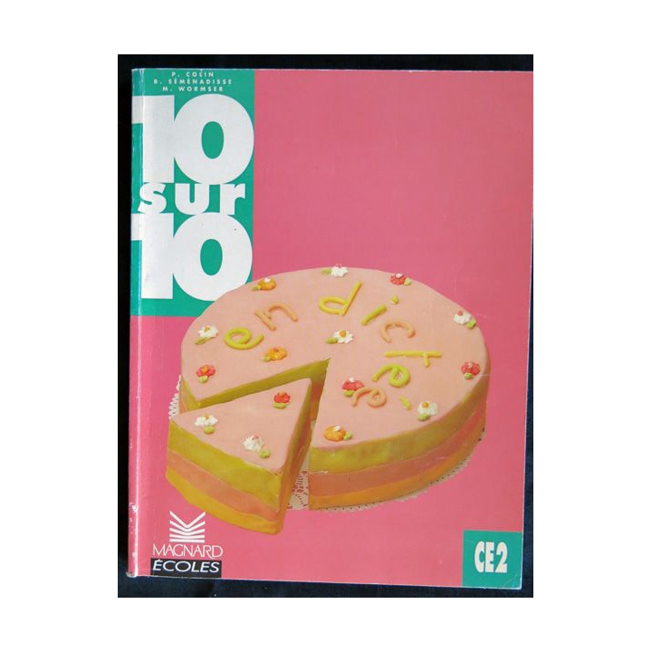 CE2 10 sur 10 en dictée de Bernard Séménadisse aux Editions Magnard Ecoles