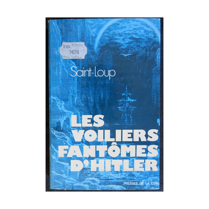 Les voiliers fantômes d'Hitler de Saint Loup aux Editions Presses de La Cité