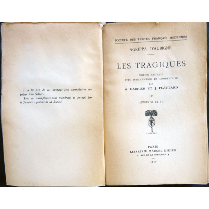 Agrippa d'Aubigné - Les tragiques Livres VI et VII (Tirage à 100 ex) 1957de A. Garnier - J. Plattard