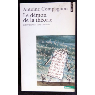 Le démon de la théorie - Littérature et sens commun de Antoine Compagnon aux Editions du Seuil