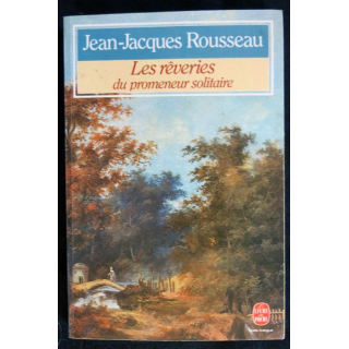 les rêveries du promeneur solitaire de Jean-Jacques Rousseau aux Editions Le Livre de Poche