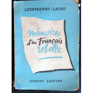 Mémoires d'un français rebelle de Geogrges Loustaunau-Lacau aux Editions Robert Laffont