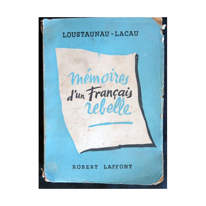Mémoires d'un français rebelle de Geogrges Loustaunau-Lacau aux Editions Robert Laffont