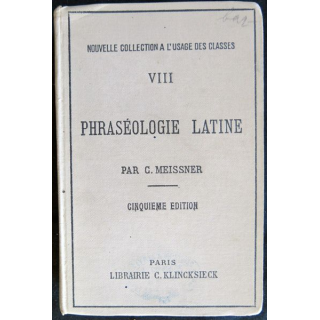 Phraséologie latine 5° édition de C. Messnier et Charles Pascal de la Librairie C. Klincksieck Paris
