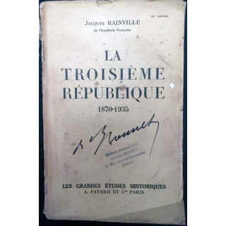 1. La troisième République de Jacques Bainville aux édition A.Fayard Les grandes études historiques (C1)