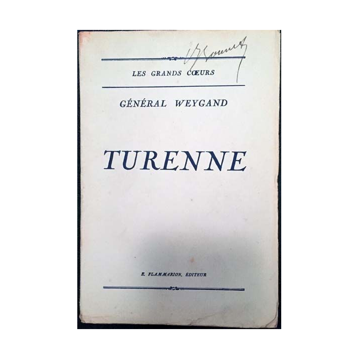 1. Turenne du Général Weygand aux éditions E.Flammarion