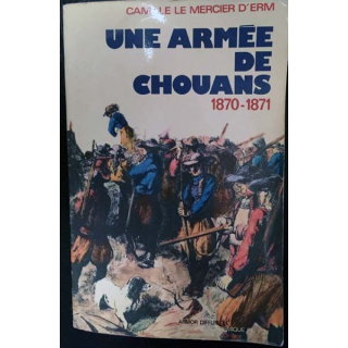 1. Une armée de Chouans de Camille Le Mercier D'Erm aux éditions Armor diffusion