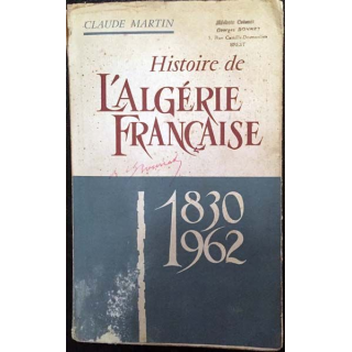 1. Histoire de l'Algérie française de Claude Martin aux éditions des quatre fils Aymon