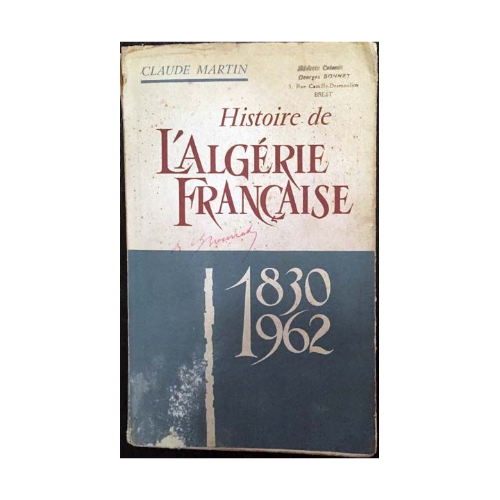 1. Histoire de l'Algérie française de Claude Martin aux éditions des quatre fils Aymon