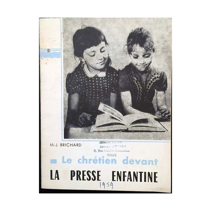 1. Le chrétien devant La presse enfantine de Marie-Josèphe Brichard aux éditions C.T.I.C. 1959