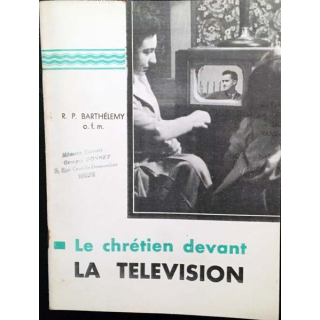 1. Le chrétien devant La télévision de R.P. Barthélemy aux éditions C.T.I.C. 1959