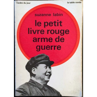 1. Le petit livre rouge arme de guerre de Suzanne Labin aux éditions La table ronde 1969