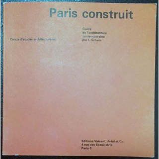 1. Paris construit - guide de l'architecture contemporaine par I. Schein aux éditions Vincent