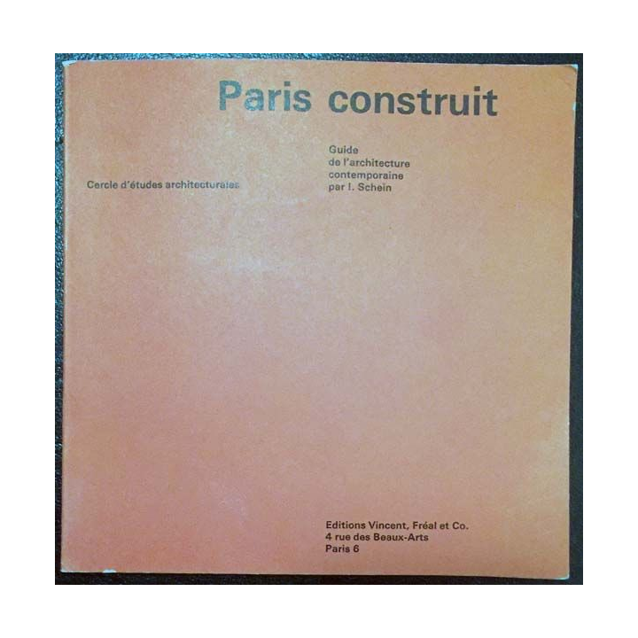 1. Paris construit - guide de l'architecture contemporaine par I. Schein aux éditions Vincent