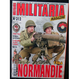 ARMES MILITARIA Magazine n° 312 de Juillet 2011 sur Normandie 1944