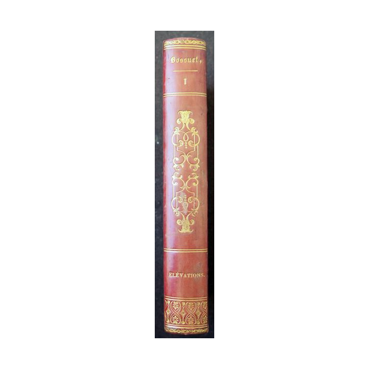 Oeuvres choisies de Bossuet évêque de Meaux Tome 1 Elevations 1821