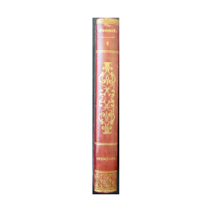 Oeuvres choisies de Bossuet évêque de Meaux Tome 4 Opuscules - 1821
