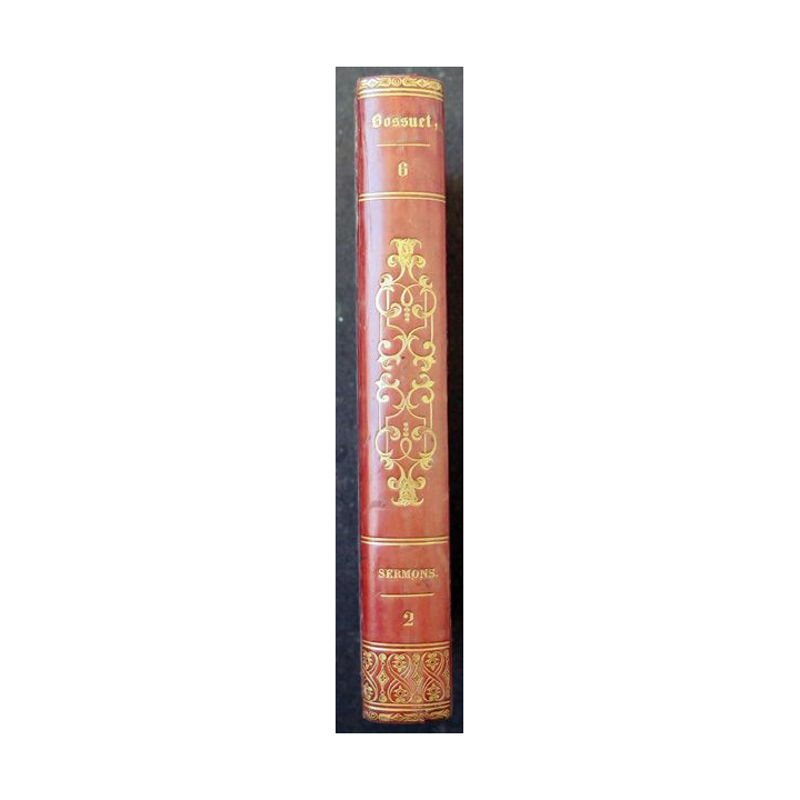 Oeuvres choisies de Bossuet évêque de Meaux Tome 6 Sermons 2 - 1822