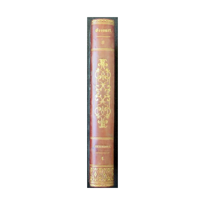 Oeuvres choisies de Bossuet évêque de Meaux Tome 8 Sermons 4 - 1822