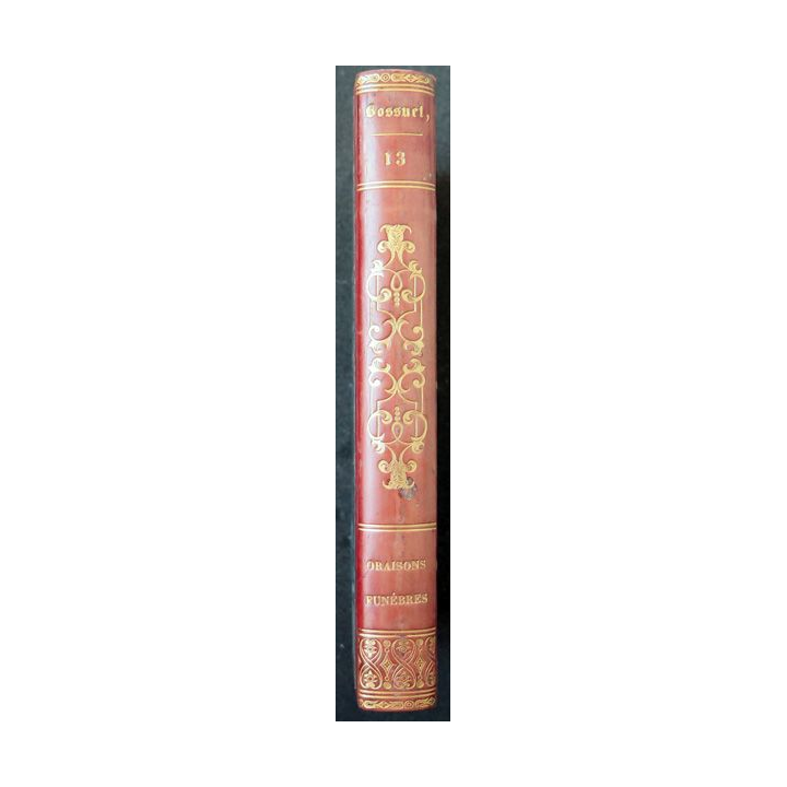 Oeuvres choisies de Bossuet évêque de Meaux Tome 13 Oraisons funèbres - 1822
