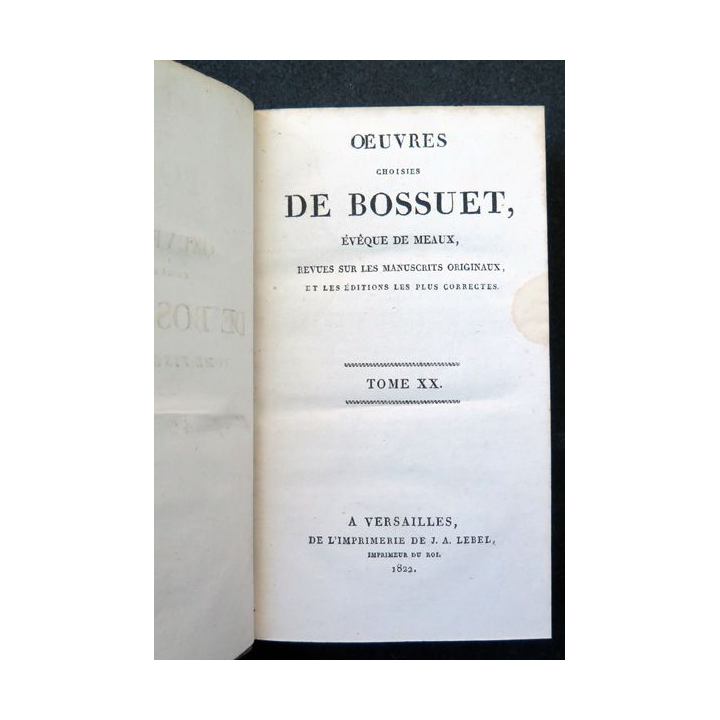 Oeuvres choisies de Bossuet évêque de Meaux Tome 20 Connoissance de Dieu - 1822