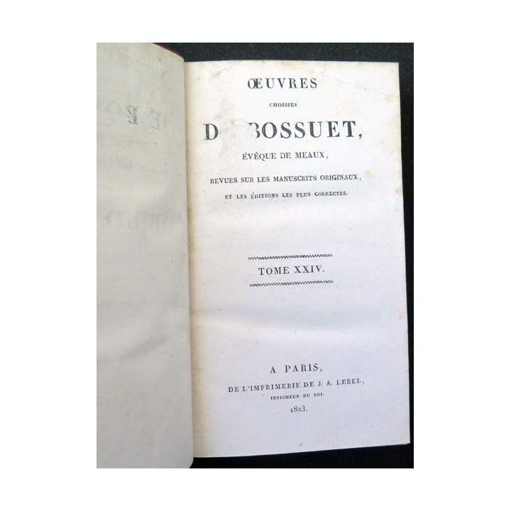 Oeuvres choisies de Bossuet évêque de Meaux Tome 24 Critique Théologique - 1823
