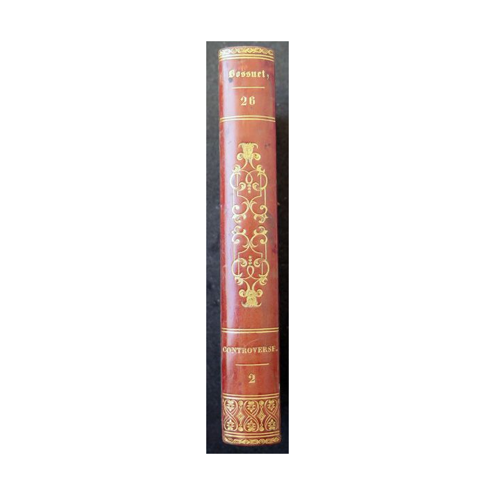 Oeuvres choisies de Bossuet évêque de Meaux Tome 26 Controverse 2 - 1823